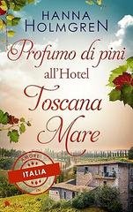 Hanna Holmgren - Amore in Italia Vol. 1. Profumo di pini all’Hotel Toscana Mare (2026)
