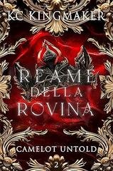 KC Kingmaker - Camelot Untold Vol. 2. Reame della Rovina (2026)