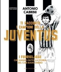 Antonio Cabrini - Ti racconto i campioni della Juventus (2021)