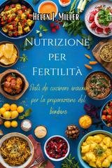 Helen J. Miller - Nutrizione per fertilità (2024)