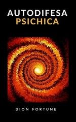 Dion Fortune - Autodifesa psichica (2026)