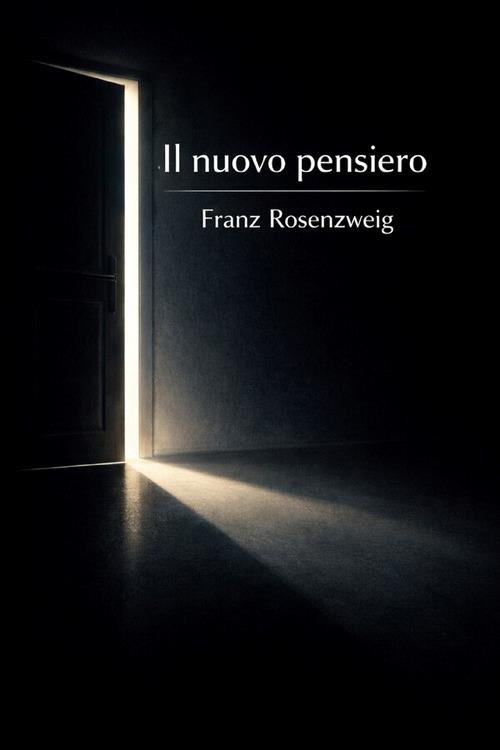 Franz Ronsenzweig - Il nuovo pensiero (Das neue Denken) (2026)