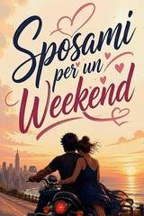 Malle Forte – Love in New England Vol. 1. Sposami Per Un Weekend (2026)