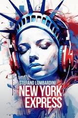 Stefano Lombardini - New york express. Un romanzo di fine millennio (2026)