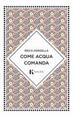 Erica Donzella - Come acqua comanda. Talè. series (2026)