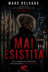 Marc Delvaux - Mai esistita. Per il mondo era scomparsa. Per qualcuno è l'arma perfetta.. Laura Rinaldi Files Vol. 1 (2026)