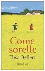 Elisa Bellero - Come sorelle (2026)