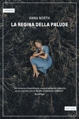 Anna North - La regina della palude (2026)
