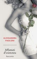 Alessandra Paoloni - Affamati d'esistenza (2021)