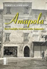 Daniela Lombardi - Amapola. Una famiglia istriana nella tempesta (2026)