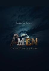 Agostino Conte - AMEN. Il figlio della luna (2026)