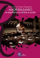 AA.VV - Amori balsamici. un equilibrio tra dolce e acido (2026)