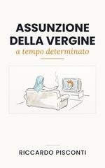 Riccardo Pisconti - Assunzione della vergine a tempo determinato (2026)