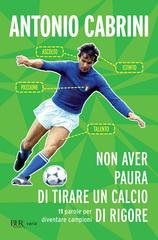 Antonio Cabrini - Non aver paura di tirare un calcio di rigore (2014)