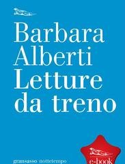 Barbara Alberti - Letture da treno (2011)