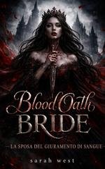 Sarah West - Blood Oath Bride. La sposa del giuramento di sangue (2026)