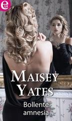 Maisey Yates - Bollente amnesia (eLit) (2016)