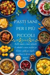 Helen J. Miller - Pasti sani per i più piccoli (2024)