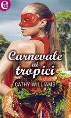 Cathy Williams - Carnevale ai tropici (eLit) (2016)
