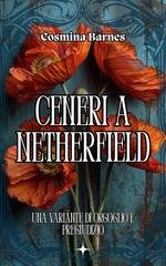 Cosmina Barnes - Ceneri a Netherfield. Una variante di Orgoglio e Pregiudizio (2026)