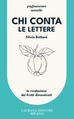 Silvia Bottani - Chi conta le lettere. La rivelazione dei frutti dimenticati (2026)
