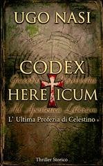 Ugo Nasi - Codex Hereticum. L'ultima Profezia di Celestino (2026)