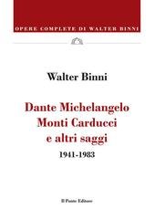 Walter Binni - Dante, Michelangelo, Monti, Carducci e altri saggi 1941-1983 (2026)