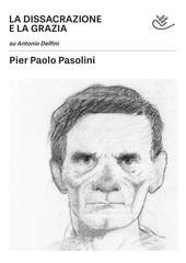 Pier Paolo Pasolini - La dissacrazione e la grazia (2022)