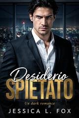 Jessica L. Fox - Desiderio spietato.  Protettori Spietati Vol. 4 (2026)