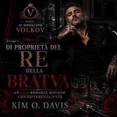 Kim O. Davis - Il Sindacato Volkov Vol. 1. Di proprietà del Re della Bratva (2026)