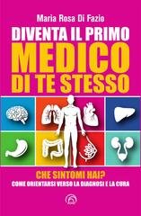 Maria Rosa Di Fazio - Diventa il primo medico di te stesso (2026)
