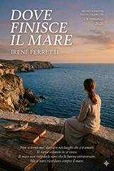 Irene Ferretti - Dove finisce il mare (2026)