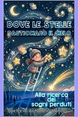 Gaetano Antonino Marino - Dove le stelle pasticciano il cielo