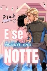 Pink Bloom - E se bastasse una notte (2026)