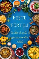 Helen J. Miller - Feste fertili (2024)