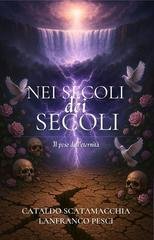 Cataldo Scatamacchia, Lanfranco Pesci - Nei secoli dei secoli. Amen Vol. 3 (2026)