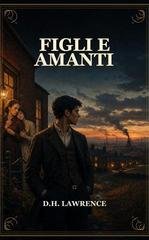D.H. Lawrence – Figli e amanti (2026)