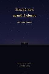 Pier Luigi Curreli - Finché non spunti il giorno. (2026)