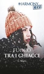 Catherine Mann - Baroni dell'oro nero Vol. 1 - 4. Fuoco tra i ghiacci (2023)