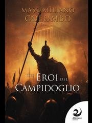 Massimiliano Colombo - Gli eroi del Campidoglio (2026)
