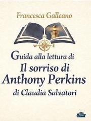 Francesca Galleano - Guida alla lettura del Sorriso di Anthony Perkins di Claudia Salvatori (2026)