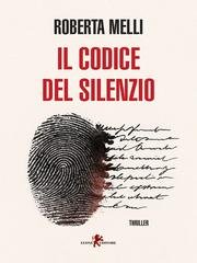 Roberta Melli - Il codice del silenzio (2026)