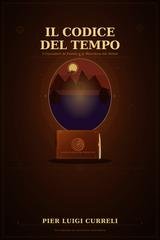 Pier Luigi Curreli - Il Codice del Tempo. I Cacciatori di Fossili e la Macchina dei Nonni (2026)
