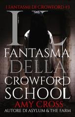 Amy Cross - I fantasmi di Crowford Vol. 3. Il fantasma della Crowford School (2026)