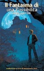 Josh Lanyon, Alessandra Sole - Il Fantasma di una Possibilità (2026)