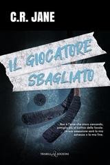 C.R. Jane - Pucking Wrong Vol. 4. Il giocatore sbagliato (2026)