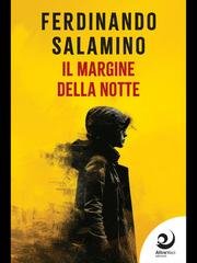 Ferdinando Salamino - La trilogia del Kamikaze Vol. 2. Il margine della notte (2026)