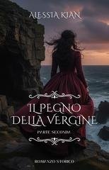 Alessia Kian - Il pegno della vergine Vol. 2 (2025)