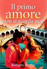 Roberto Rostin - Il primo amore non si scorda mai (2026)