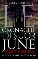 Amy Cross - Le cronache di Suor June Vol. 1. Il primo ordine (2026)